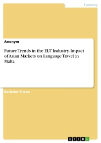 Cover Future Trends in the ELT Industry. Impact of Asian Markets on Language Travel in Malta