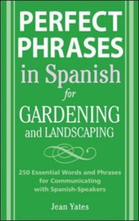 Cover Perfect Phrases in Spanish for Gardening and Landscaping