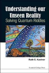 Cover Understanding Our Unseen Reality: Solving Quantum Riddles