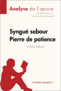 Cover Syngué Sabour. Pierre de patience d'Atiq Rahimi (Analyse de l'oeuvre)