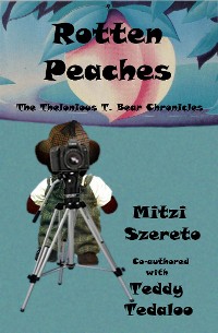 Cover Rotten Peaches (The Thelonious T. Bear Chronicles)