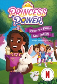 Cover Princess Kira's Kiwi Jubilee (Princess Power Chapter Book #1)
