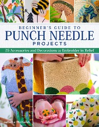 Cover Beginner's Guide to Punch Needle Projects