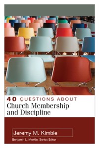 Cover 40 Questions about Church Membership and Discipline