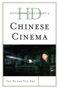 Cover Historical Dictionary of Chinese Cinema