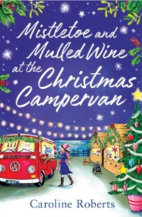 Cover Mistletoe and Mulled Wine at the Christmas Campervan
