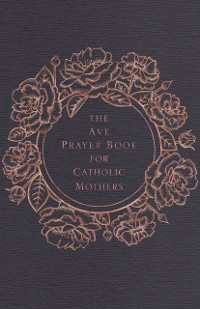 Cover Ave Prayer Book for Catholic Mothers