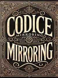 Cover Codice Mirroring: Il Segreto Per Farlo Innamorare Senza Accorgersene