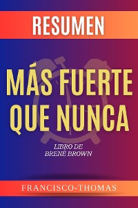 Cover Resumen de Más Fuerte Que Nunca por Brene Brown (Rising Strong Spanish)