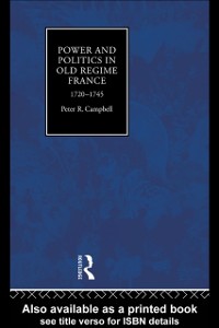 Cover Power and Politics in Old Regime France, 1720-1745