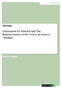 Cover Orientalism by Edward Said. The Representation of the Orient in Disney's "Aladdin"