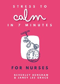 Cover Stress to Calm in 7 Minutes for Nurses