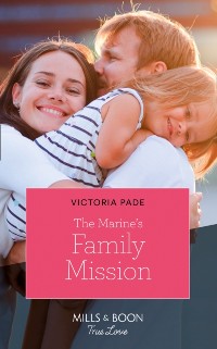 Cover Marine's Family Mission (Mills & Boon True Love) (Camden Family Secrets, Book 4)
