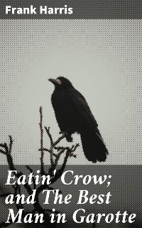 Cover Eatin' Crow; and The Best Man in Garotte