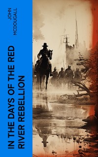Cover In the Days of the Red River Rebellion
