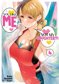 Cover You Like Me, Not My Daughter?! Volume 4 (Light Novel)