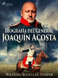 Cover Biografía del general Joaquín Acosta