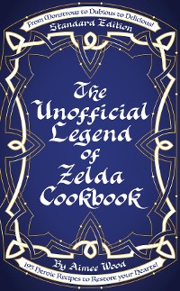 Cover The Unofficial Legend of Zelda Cookbook