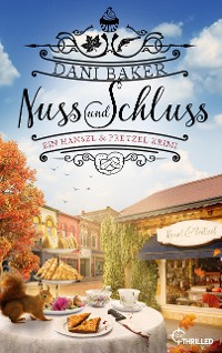 Cover Nuss und Schluss. Ein Hansel & Pretzel Krimi