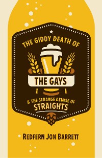 Cover The Giddy Death of the Gays & the Strange Demise of Straights