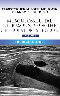 Cover Musculoskeletal Ultrasound for the Orthopaedic Surgeon OR, ER and Clinic, Volume 2