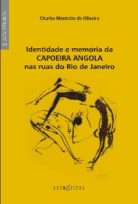 Cover Identidade e memória da Capoeira Angola nas ruas do Rio de Janeiro