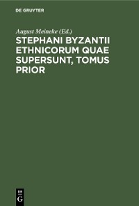 Cover Stephani Byzantii Ethnicorum quae supersunt, Tomus Prior
