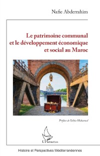 Cover Le patrimoine communal et le developpement economique et social au Maroc