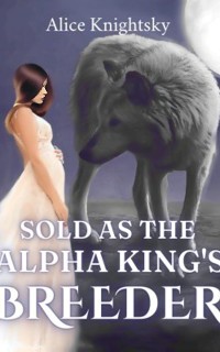 Cover Sold as the Alpha King‘s Breeder