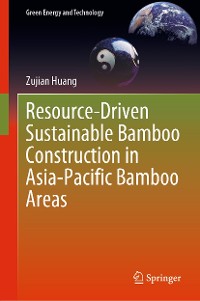 Cover Resource-Driven Sustainable Bamboo Construction in Asia-Pacific Bamboo Areas