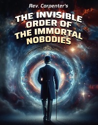 Cover The Invisible Order of the Immortal Nobodies