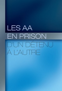 Cover Les AA en prison : d’un détenu à l’autre