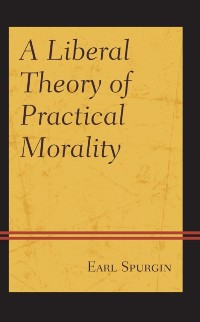 Cover Liberal Theory of Practical Morality