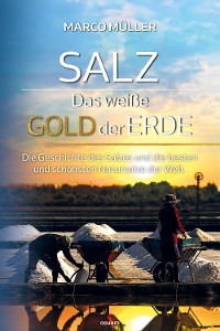 Cover Salz – Das weiße Gold der Erde