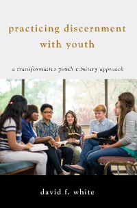 Cover Practicing Discernment with Youth