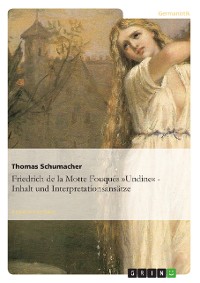 Cover Friedrich de la Motte Fouqués »Undine« - Inhalt und Interpretationsansätze