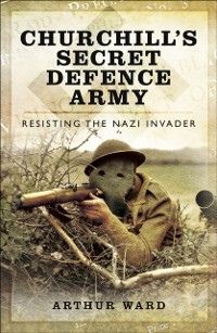 Cover Churchill's Secret Defence Army