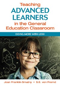 Cover Teaching Advanced Learners in the General Education Classroom