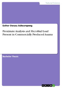 Cover Proximate Analysis and Microbial Load Present in Commercially Produced Asaana