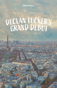 Cover Declan Tucker's Grand Debut