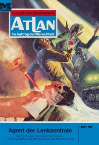 Cover Atlan 12: Agent der Lenkzentrale