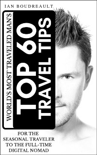 Cover World's Most Traveled Man's Top 60 Travel Tips