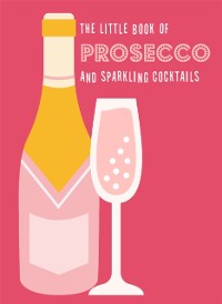 Cover Little Book of Prosecco and Sparkling Cocktails