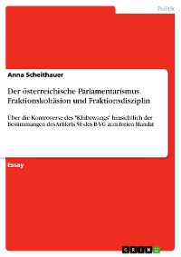 Cover Der österreichische Parlamentarismus. Fraktionskohäsion und Fraktionsdisziplin