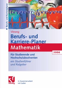 Cover Berufs- und Karriere-Planer 2006: Mathematik - Schlüsselqualifikation für Technik, Wirtschaft und IT