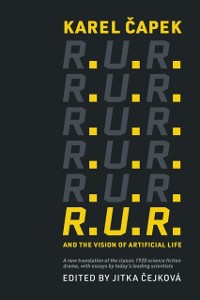 Cover R.U.R. and the Vision of Artificial Life