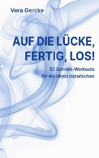 Cover Auf die Lücke, fertig, los!