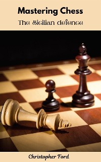 Cover Mastering Chess: The Sicilian Defense