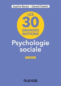Cover Les 30 grandes notions en psychologie sociale - 3e ed.
