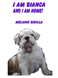 Cover I am Bianca, and I am Home! (Bianca's Ruby Slippers Series #1)